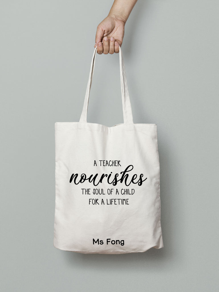 E6: Tote Bag - A Teacher nourishes the soul of a child for a lifetime