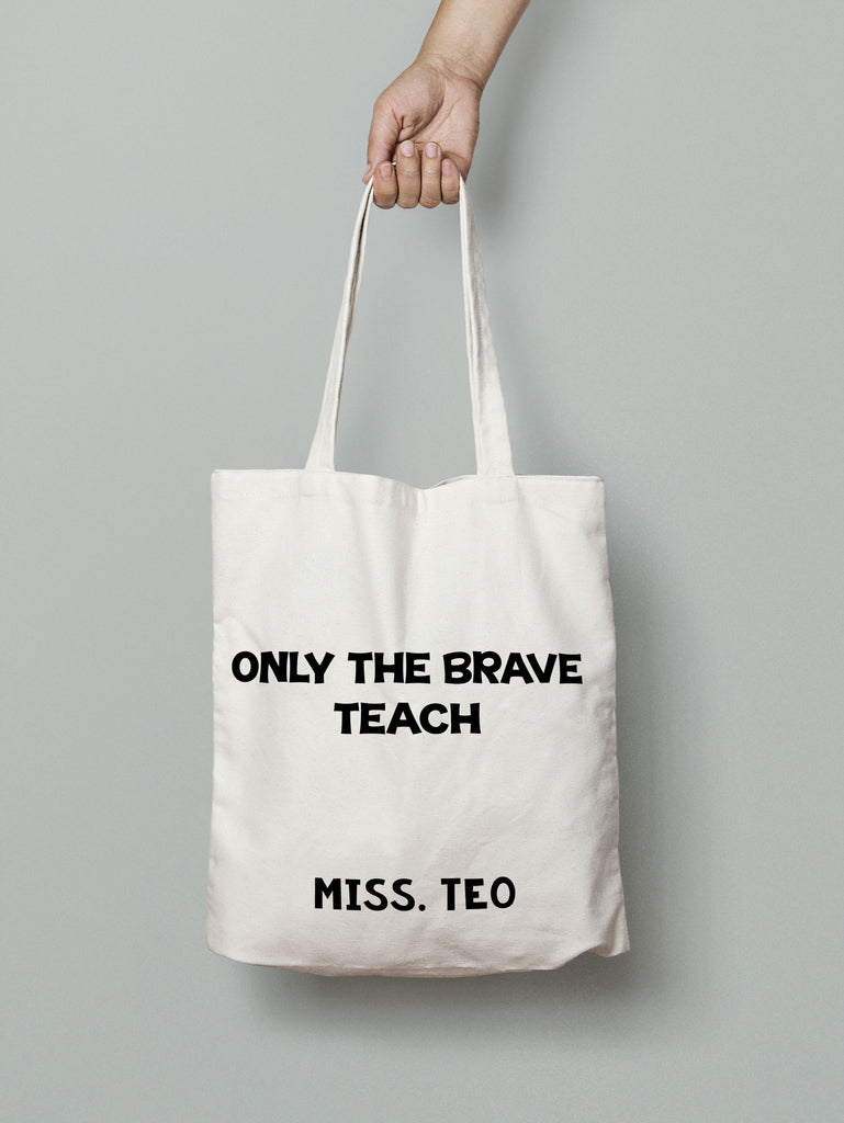 E19: Tote Bag - Only the Brave Teach