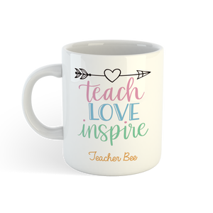 E11: Mug - Teach Love Inspire