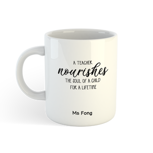 E5: Mug -A Teacher Nourishes the Soul